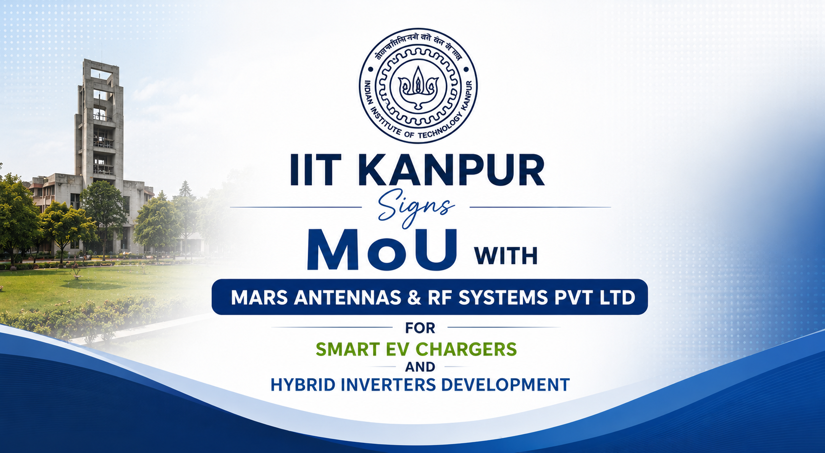 IIT Kanpur Signs MoU with Mars Antennas & RF Systems Pvt Ltd for Smart EV Chargers and Hybrid Inverters Development